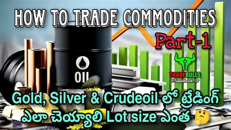 Commodities Trading Basic Introduction Part 1 How To Trade