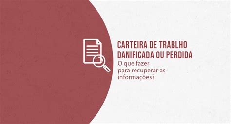 Carteira De Trabalho Danificada Ou Perdida Recupere As Informa Es