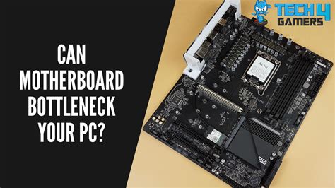 Can Motherboard Bottleneck Your Pc Cpu And Gpu Tech4gamers