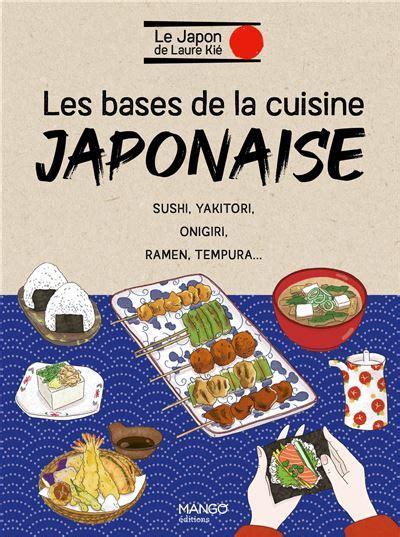 Les Bases De La Cuisine Japonaise Sushi Yakitori Onigiri Ramen