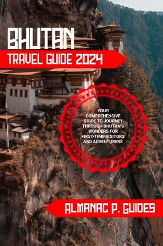 Bhutan Travel Guide Your Comprehensive Guide To Journey Through