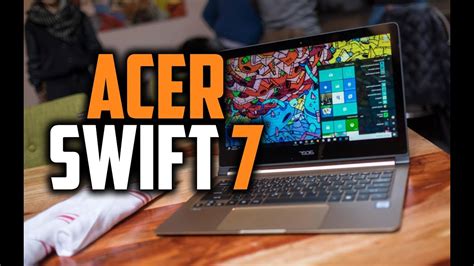 Acer Swift 7 Review The Worlds Thinnest Laptop 2018 YouTube