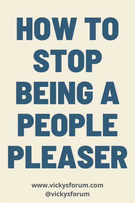 People Pleasing How To Stop Being A People Pleaser Vickys Forum