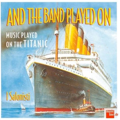 Buy And The Band Played On Music Played On The Titanic Online Sanity