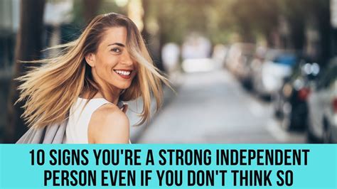 Signs You Re A Strong Independent Person Even If You Don T Think So