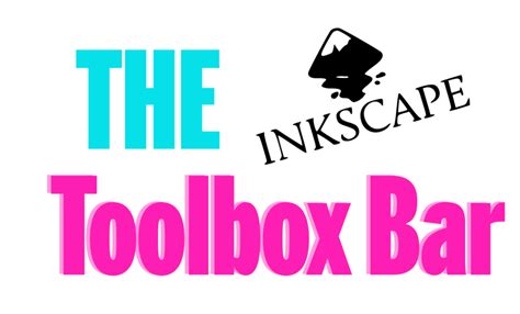 Maximizing Your Design Potential With The Inkscape Toolbox Bar Eldica