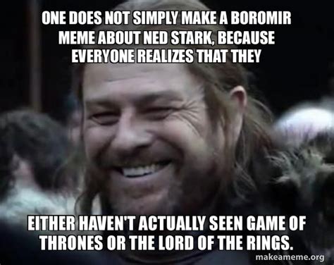 One Does Not Simply Make A Boromir Meme About Ned Stark Because