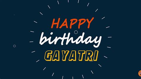 Gayatri Happy Birthday To You Gayatri Happy Birthday Writing Whatsapp