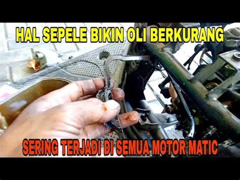 MASALAH SEPELE TAPI BISA BIKIN OLI MESIN CEPAT HABIS YouTube