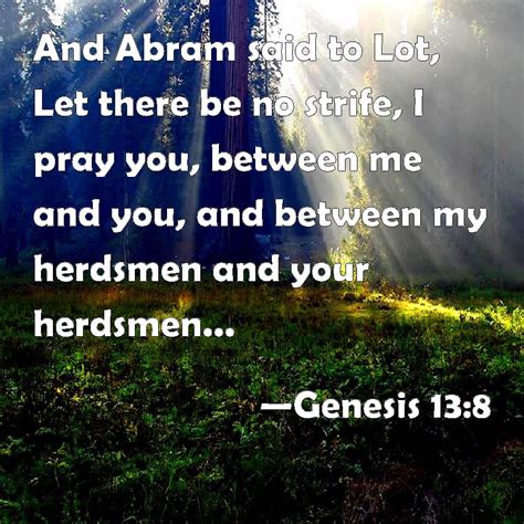 Genesis 138 And Abram Said To Lot Let There Be No Strife I Pray You