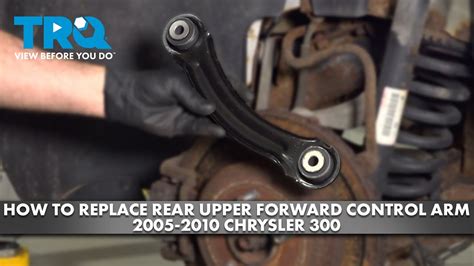 How To Replace Rear Upper Forward Control Arm 2005 2010 Chrysler 300 Youtube