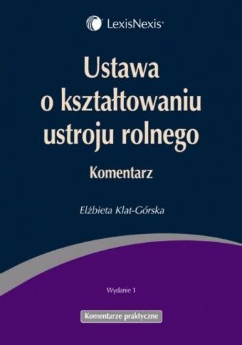 Ustawa O Kszta Towaniu Ustroju Rolnego Komentarz El Bieta Klat