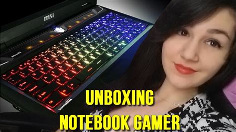 Notebook Gamer Unboxing Msi Youtube