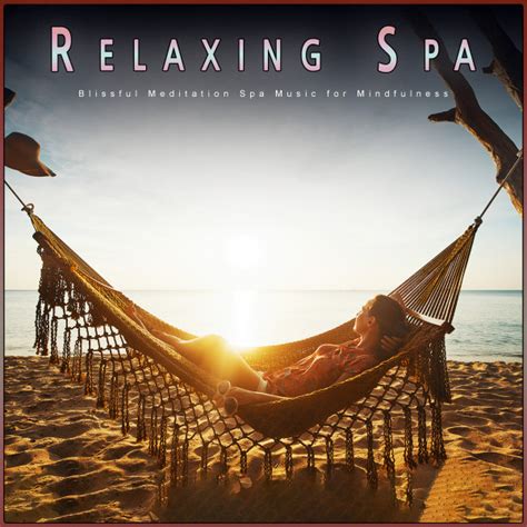 Relaxing Spa Blissful Meditation Spa Music For Mindfulness Album By