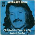 Hurricane Smith Oh Babe What Would You Say Releases Discogs