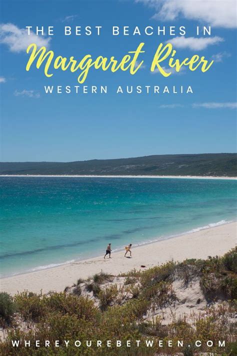 7 Of The Best Beaches In Margaret River Western Australia Western