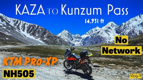 Kaza To Kunzum Pass Ft Spiti Tour With Ktm Pro Xp Vlog