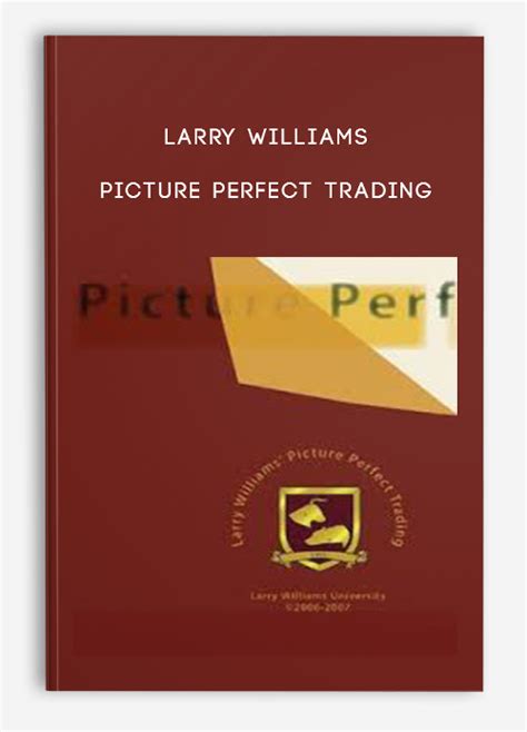 Larry Williams – Picture Perfect Trading - Trading Forex Store