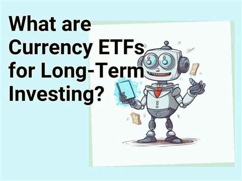 What Are Currency Etfs For Long Term Investing Finance Gov Capital