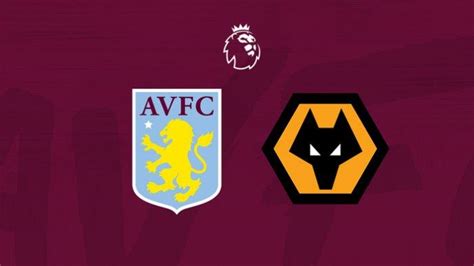 Prediksi Aston Villa Vs Wolves Liga Inggris Live Sctv Line Up Susunan