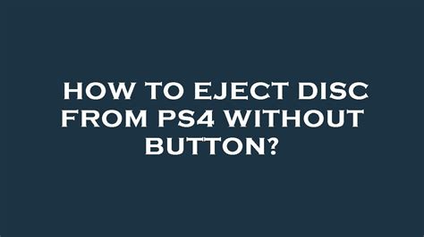 How To Eject Disc From Ps Without Button Youtube