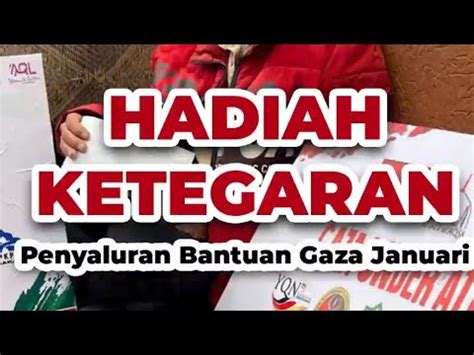 HADIAH KETEGARAN Penyaluran Bantuan Untuk Gaza Palestina Th 2024