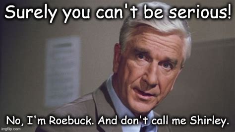 Naked Gun Memes Imgflip