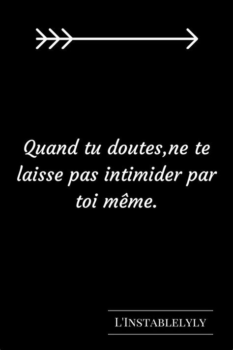 Douter De Soi De Toi Intimider Confiance En Soi Mood Quotes Positive