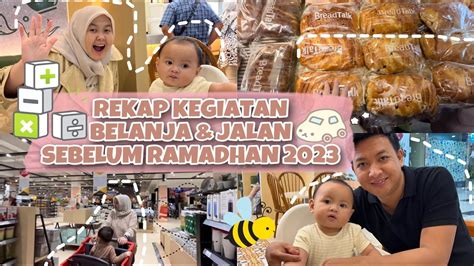 Rekap Kegiatan Belanja Sebelum Bulan Ramadhan 2023 Tiba Part 1