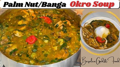 How To Make Palm Nut Okro Soupabe Nkruma Nkwanbanga Okro Soup Youtube