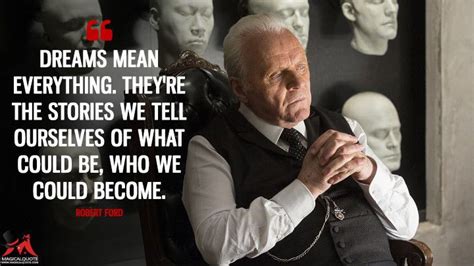 Westworld Quotes - MagicalQuote | Ford quotes, Culture quotes, Movie quotes