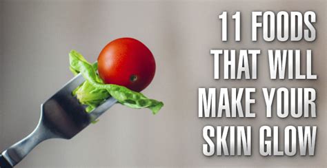 11 Foods That Will Make Your Skin Glow Alive65