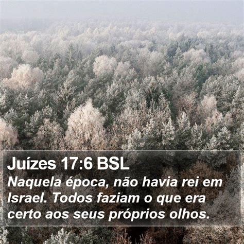 Juízes 17 6 BSL Naquela época não havia rei em Israel Todos