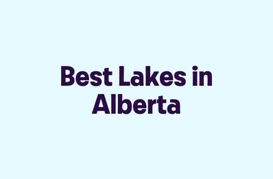 Best Lakes in Alberta