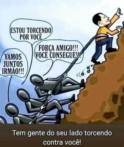 Vamos juntos irmão Estou torcendo por você Forca amigo Você