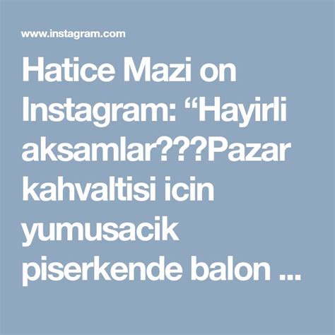 Hatice Mazi On Instagram Hayirli AksamlarPazar Kahvaltisi Icin