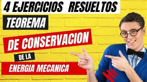 Descubre Los Ejercicios Resueltos Del Teorema De Conservaci N De