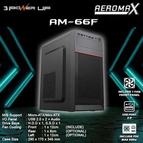 Jual Casing Power Up AEROMAX AM 66F With PSU 500W M ATX Case Kota