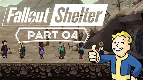 Fallout Shelter Gameplay Walkthrough Part 4 Youtube