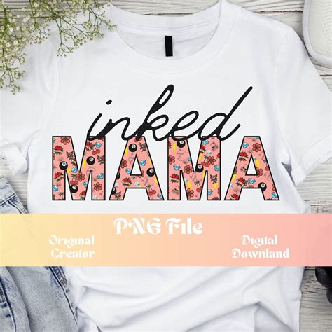 Inked Mama Png T Shirt Sublimation Design Download Tattooed Mama Png