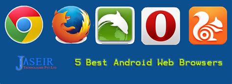 Top 5 Web Browsers For Android Jaseir India Consulting It Services Hot Sex Picture