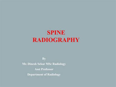 Cervical Thoracic Lumbar Sacral Spine Radiography Ppt