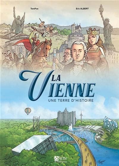 Livre La Vienne Une Terre D Histoire Crit Par Ric Albert Et