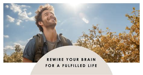 Neuroplasticity And PQ Rewiring Your Brain For A More Fulfilled Life