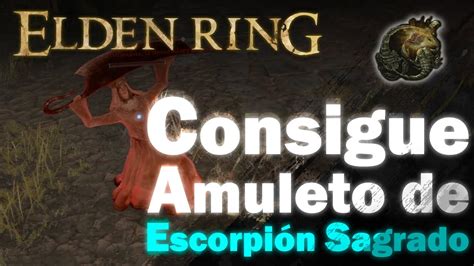 Elden Ring Consigue Amuleto De Escorpi N Sagrado Youtube