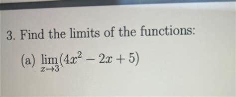 Solved Find The Limits Of The Functions A Limx3 4x2 2x 5 Chegg