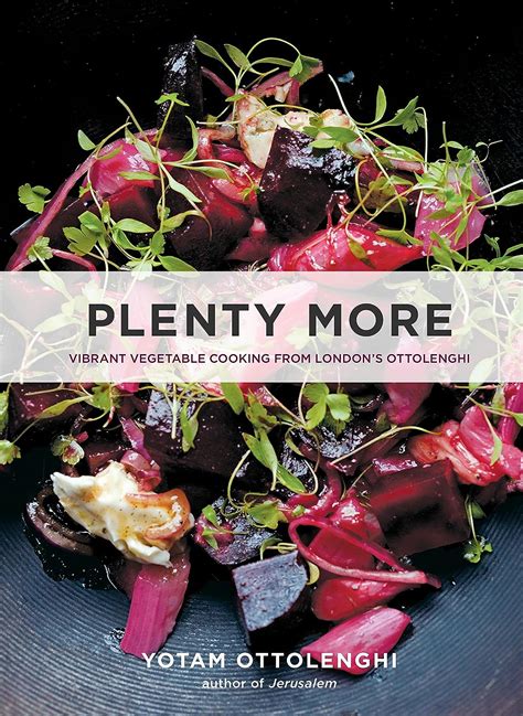 Plenty More Vibrant Vegetable Cooking From Londons Ottolenghi A