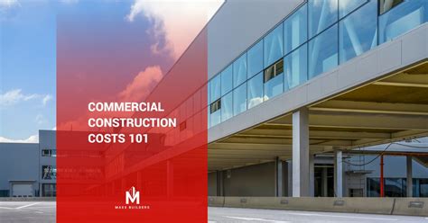 Commercial Construction Costs 101 Maxx Builders