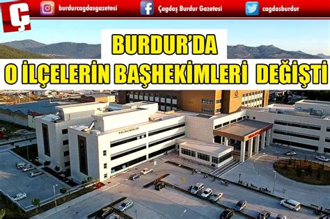 BURDUR UN BAZI İLÇELERİNDE DEVLET HASTANELERİNE YENİ BAŞHEKİM ATANDI