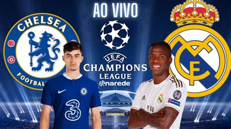 CHELSEA X REAL MADRID AO VIVO CHAMPIONS LEAGUE 2023 AO VIVO YouTube